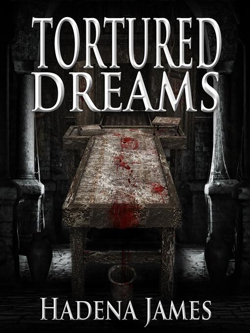 Title details for Tortured Dreams by Hadena James - Wait list